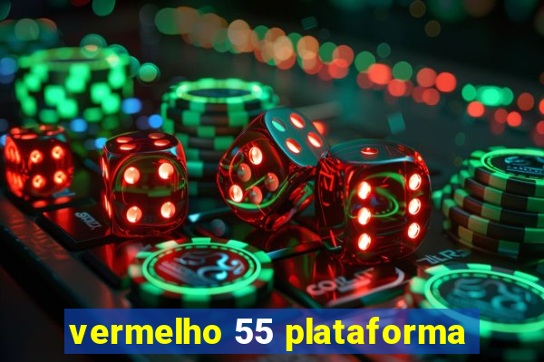 vermelho 55 plataforma